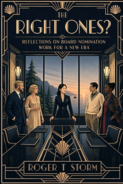The Right Ones?: Reflections on Board Nomination Work for a New Era