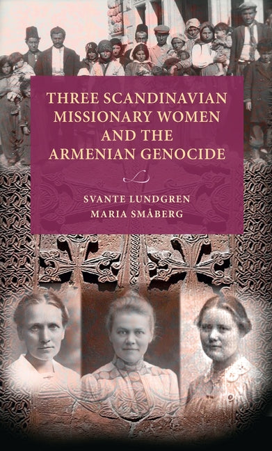 Three Scandinavian Missionary Women and the Armenian Genocide