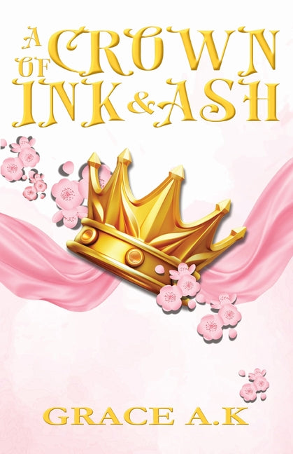 A Crown of Ink and Ash