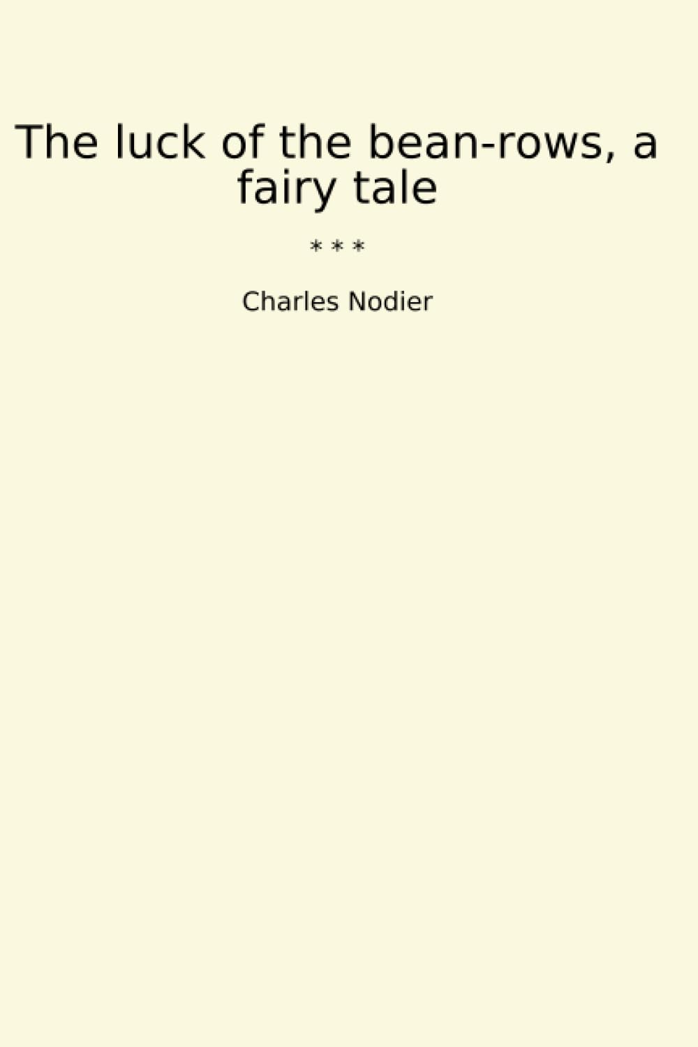 The luck of the bean-rows, a fairy tale