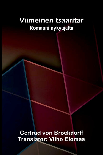 Viimeinen tsaaritar: Romaani nykyajalta