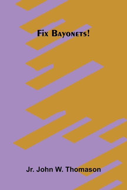 Fix bayonets!