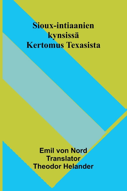 Sioux-intiaanien kynsissa: Kertomus Texasista