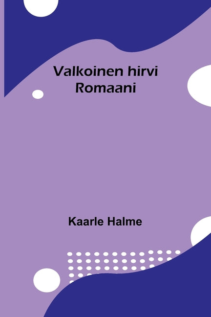 Valkoinen hirvi: Romaani
