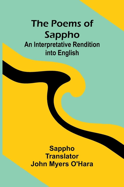 The Poems of Sappho: An Interpretative Rendition into English