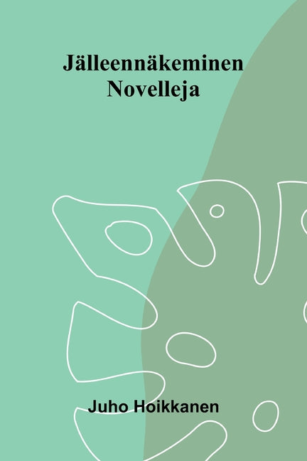 Jalleennakeminen: Novelleja