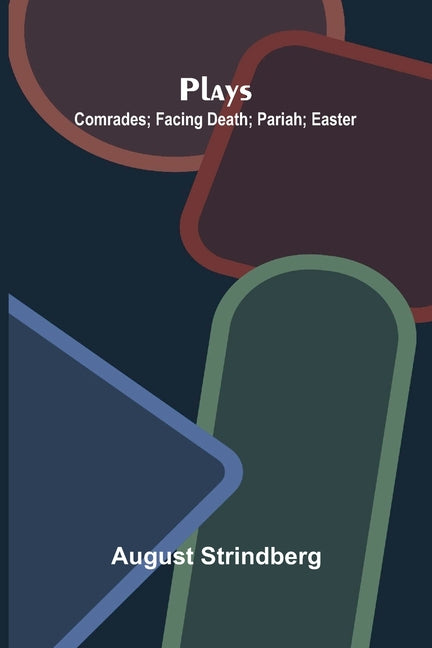 Plays: Comrades; Facing Death; Pariah; Easter