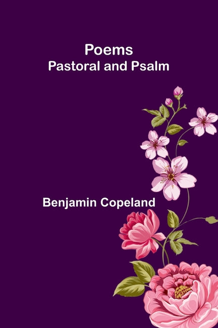 Poems: Pastoral and Psalm