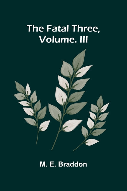 The fatal three, vol. III