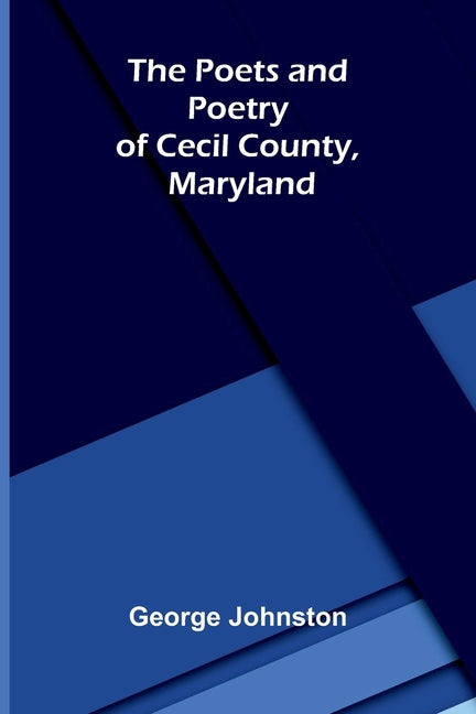 The Poets and Poetry of Cecil County, Maryland