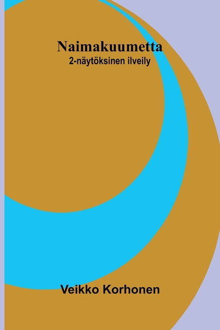 Naimakuumetta: 2-naytoksinen ilveily