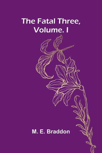 The fatal three, vol. I