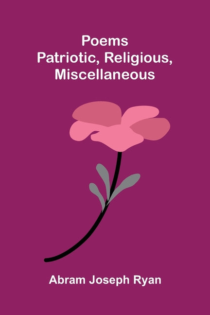 Poems: Patriotic, Religious, Miscellaneous