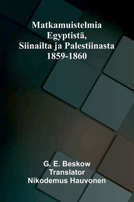 Matkamuistelmia Egyptista, Siinailta ja Palestiinasta 1859-1860