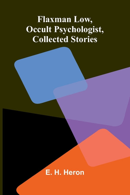 Flaxman Low, Occult Psychologist, Collected Stories