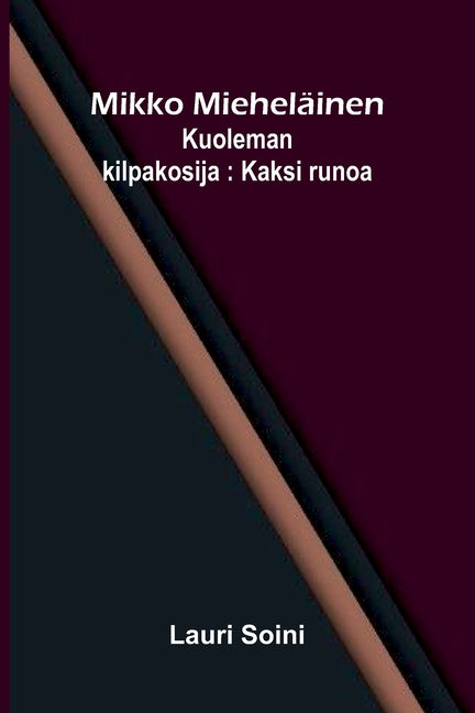 Mikko Miehelainen; Kuoleman kilpakosija: Kaksi runoa