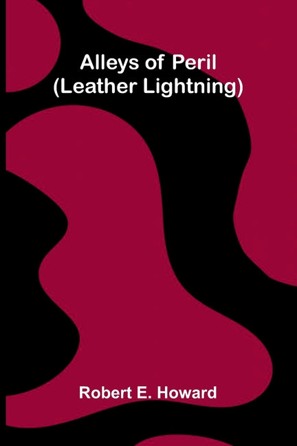 Alleys of Peril (Leather Lightning)