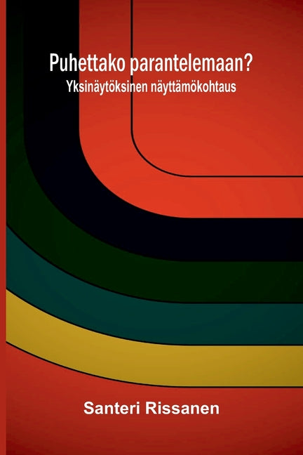 Puhettako parantelemaan?: Yksinaytoksinen nayttamokohtaus