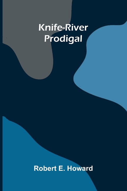 Knife-River Prodigal