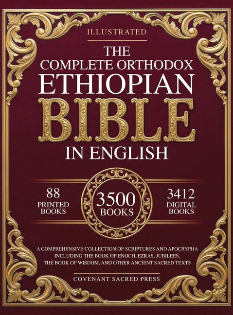 The Complete Orthodox Ethiopian Bible in English: A Comprehensive Collection of Scriptures and Apocrypha Including the Book of Enoch, Ezras, Jubilees, the