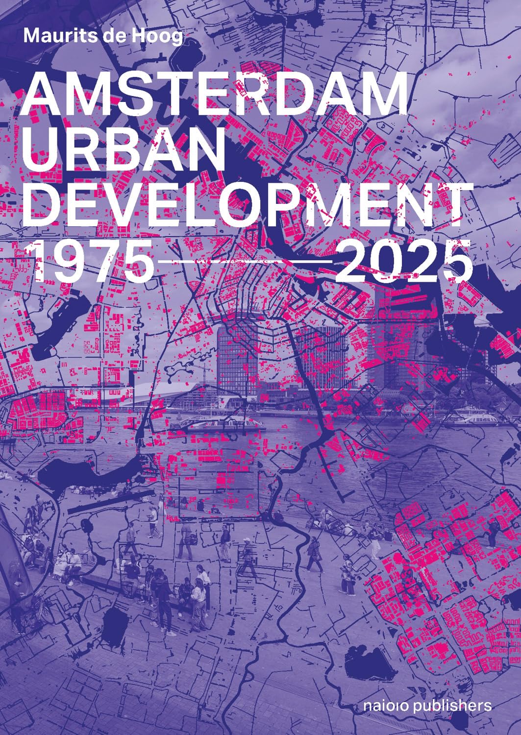 Amsterdam Urban Development: 1975-2025
