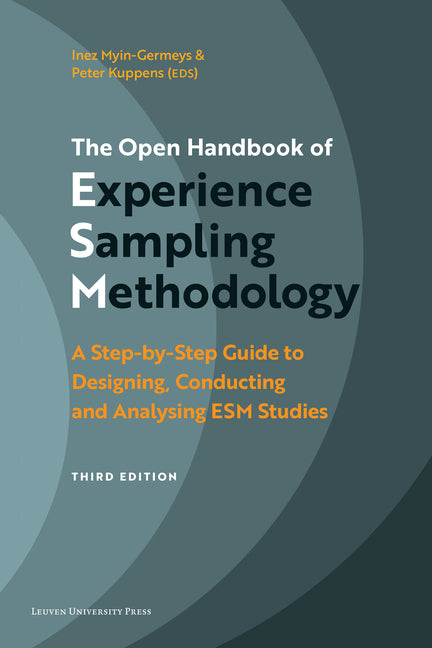 The Open Handbook of Experience Sampling Methodology - Third edition: A Step-by-Step Guide to Designing, Conducting and Analysing ESM Studies