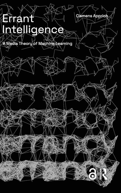 Errant Intelligence: A Media Theory of Machine Learning