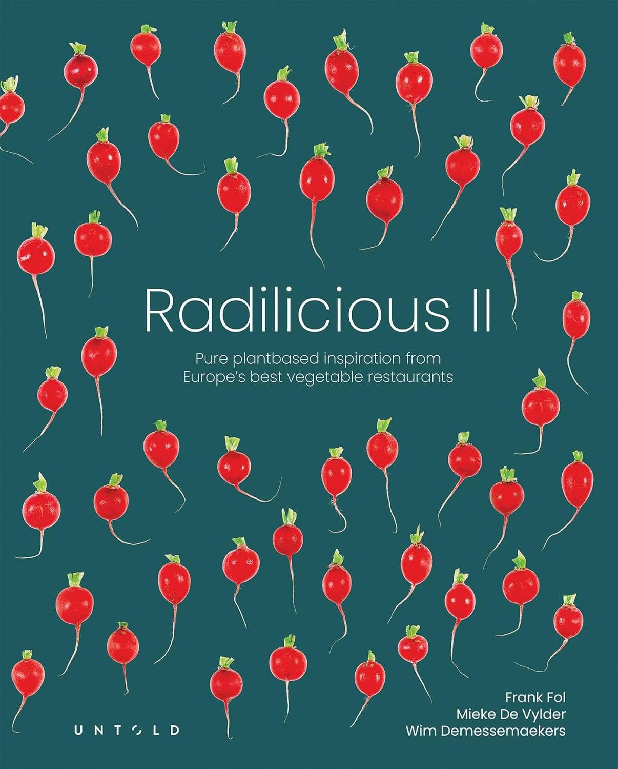 Radilicious 2: Pure Plantbased Inspiration from Europe's Best Vegetable Restaurants