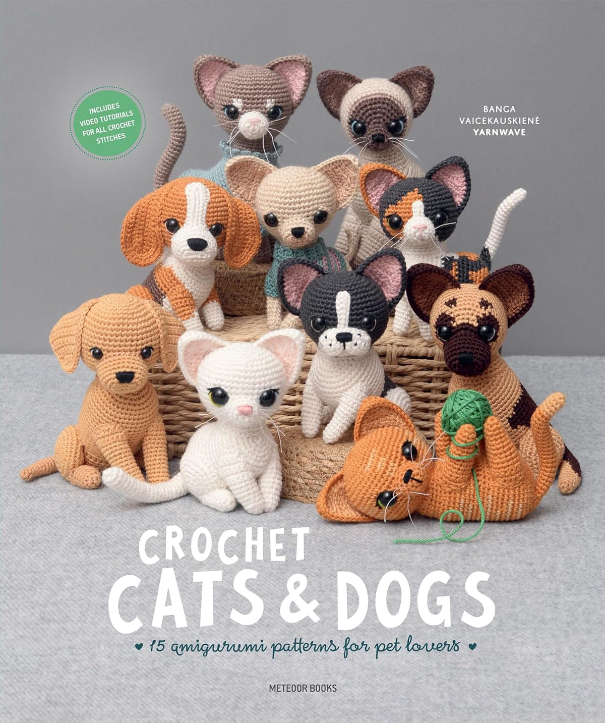 Crochet Cats & Dogs: Amigurumi Patterns for Pet Lovers