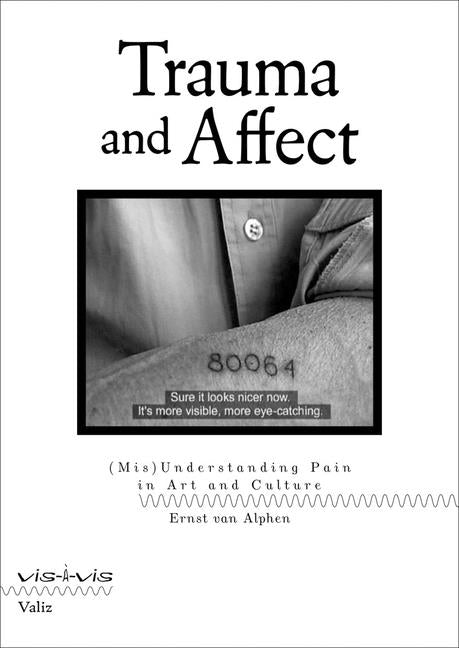 Trauma and Affect: (Mis)Understanding Pain in Art and Culture