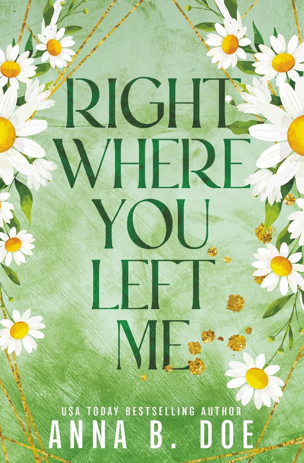 Right Where You Left Me: A fake dating small town romance (Special edition)