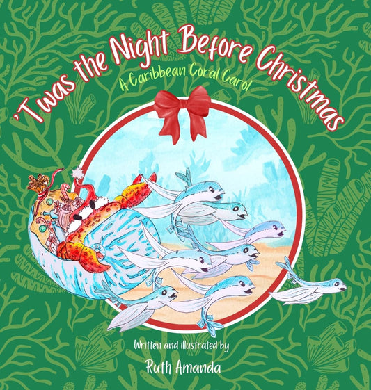 Twas the Night Before Christmas: A Caribbean Coral Carol: A Caribbean Coral Carol: A Caribbean Coral Carol