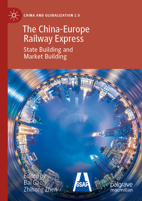 The China-Europe Railway Express: State Building and Market Building