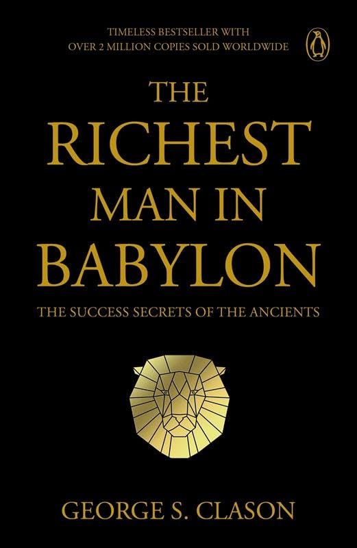 Penguin Select Classics: The Richest Man in Babylon: The Success Secrets of the Ancients Timeless Bestseller (Original, Unabridged Classic) Premium Pa