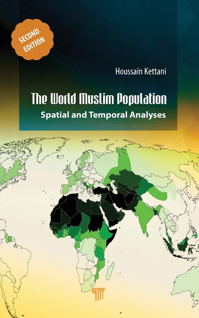 The World Muslim Population (Second Edition): Spatial and Temporal Analyses