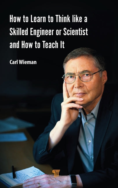 How to Learn to Think Like a Skilled Engineer or Scientist and How to Teach It