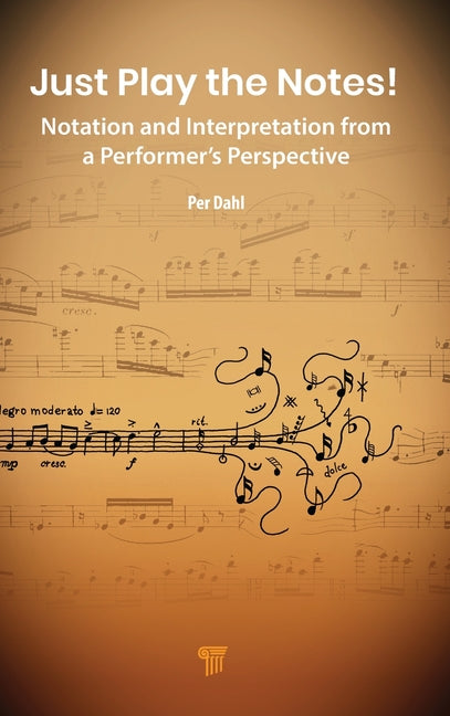 Just Play the Notes!: Notation and Interpretation from a Performer's Perspective