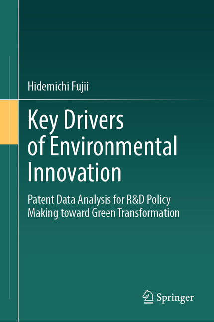 Key Drivers of Environmental Innovation: Patent Data Analysis for R&d Policy Making to Green Transformation