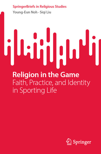 Religion in the Game: Faith, Practice, and Identity in Sporting Life
