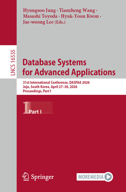 Database Systems for Advanced Applications: 31st International Conference, Dasfaa 2026, Jeju, South Korea, April 27-30, 2026, Proceedings, Part I