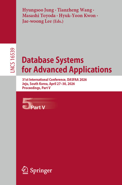 Database Systems for Advanced Applications: 31st International Conference, Dasfaa 2026, Jeju, South Korea, April 27-30, 2026, Proceedings, Part V