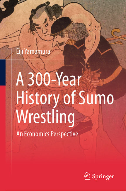 A 300-Year History of Sumo Wrestling: An Economics Perspective