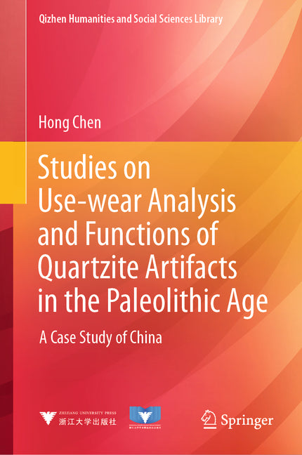 Studies on Use-Wear Analysis and Functions of Quartzite Artefacts in the Paleolithic Age: A Case Study of China