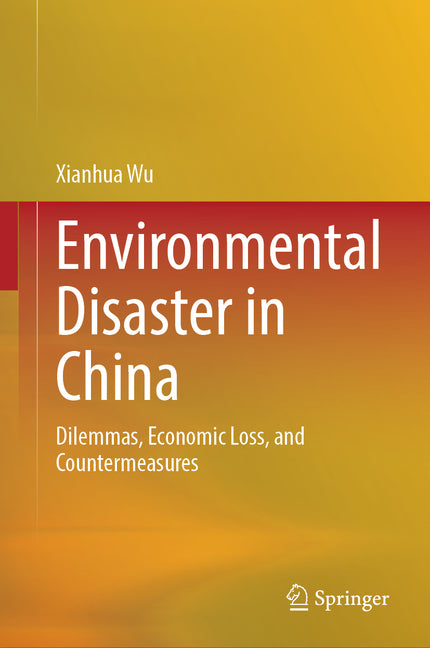 Environmental Disaster in China: Dilemmas, Economic Loss, and Countermeasures