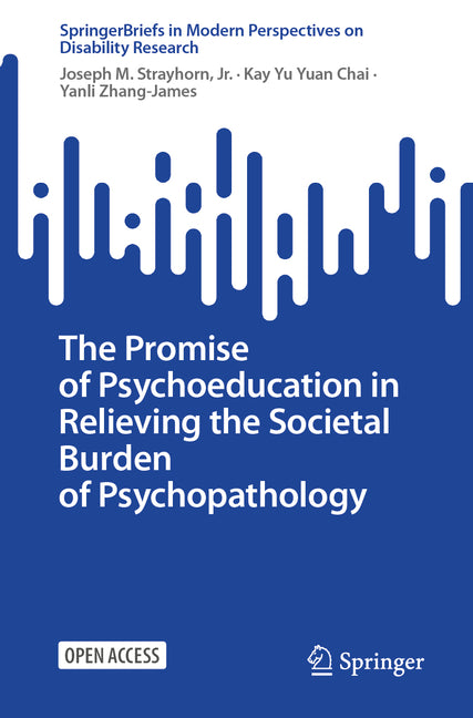 The Promise of Psychoeducation in Relieving the Societal Burden of Psychopathology
