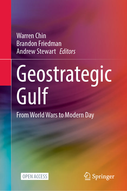Geostrategic Gulf: From World Wars to Modern Day
