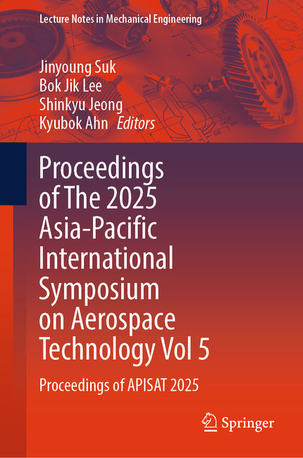 Proceedings of the 2025 Asia-Pacific International Symposium on Aerospace Technology Vol 5: Proceedings of Apisat 2025