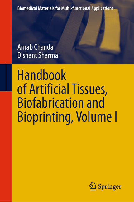 Handbook of Artificial Tissues, Biofabrication and Bioprinting, Volume I