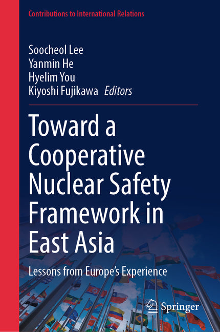 Toward a Cooperative Nuclear Safety Framework in East Asia: Lessons from Europe's Experience