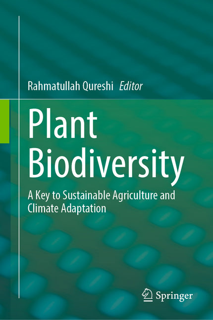 Plant Biodiversity: A Key to Sustainable Agriculture and Climate Adaptation